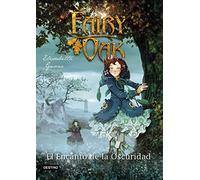 Fairy Oak 2. El Encanto de la Oscuridad