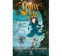 Fairy Oak 2. El encanto de la Oscuridad (Infantil Juvenil)