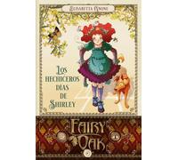 Fairy Oak 5. Los hechiceros días de Shirley (INFANTIL / JUVENIL)