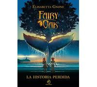 Fairy Oak. La historia perdida (INFANTIL / JUVENIL)