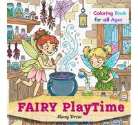 Fairy PlayTime: Coloring Book For All Ages
