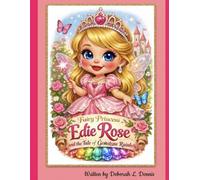 Fairy Princess Edie Rose and the Tale of Gemstone Rainbow