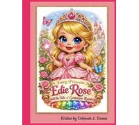 Fairy Princess Edie Rose and the Tale of Gemstone Rainbow