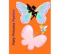 Fairy Princess Fashion Coloring Book for Girls: 50 Magical Dresses, Sparkly Wings & Royal Style Adventures to Color (Ages 5-10)