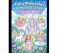 Fairy Princesses & Magic Castles Coloring Book (Little Dreamers Magical Coloring Series)