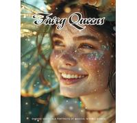 Fairy Queens - Diverse Grayscale Portraits of Magical Winged Coloring Book For Women