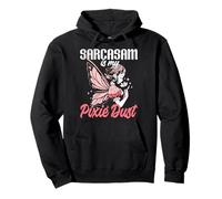 Fairy Sarcasm Is My Pixie Dust, diseño artístico para Mujeres y niñas Sudadera con Capucha