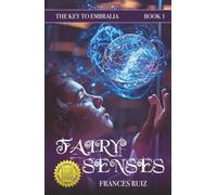 Fairy Senses: Book One of The Key to Embralia: 1