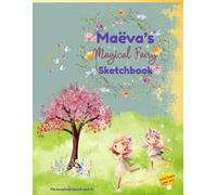 Fairy Sketchbook: Maëva custom name sketch pad for ages 3+: Fairy sketch pad for kids ages 4-8 | Drawing book for quiet time | gifts & travel fun