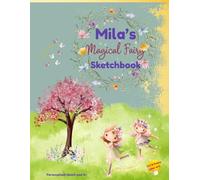 Fairy Sketchbook: Mila custom name sketch pad for ages 3+: Fairy sketch pad for kids ages 4-8 | Drawing book for quiet time | gifts & travel fun