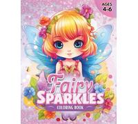 Fairy Sparkles: Creative Coloring Magic for Ages 4-6 (Little Fairy Adventures)
