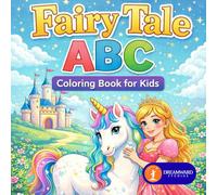 Fairy Tale ABC Coloring Book for Kids: Alphabet Coloring Book with Princesses, Unicorns, Castles and Dragons for Preschool & Kindergarten