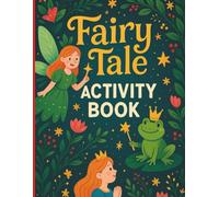 Fairy Tale Activity Book: A Magical Collection of Mazes, Coloring Pages, and Puzzles for Kids Ages 4-8