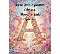 Fairy Tale Alphabet Coloring Book for Kids Ages 3-6: Whimsical A-Z Coloring Pages with Magical Animals and Fairy Scenes