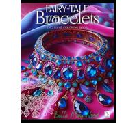 Fairy-tale Bracelets Exclusive coloring book: jewelry coloring book