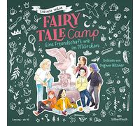 Fairy Tale Camp 2: Eine Freundschaft wie im Märchen: 4 CDs