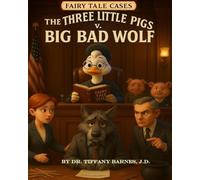 Fairy Tale Cases: The Three Little Pigs v. Big Bad Wolf