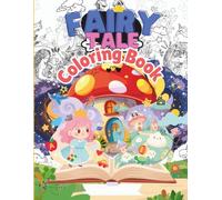 Fairy Tale Coloring Book for Kids: 50 Magical Fairy Tale Coloring Pages with Princesses, Castles, Unicorns, Dragons and Enchanted Forest Adventures for Kids Ages 4-8