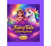 Fairy Tale Coloring Book for Kids Ages 3-6: Magical Princess, Unicorn & Castle Coloring Pages - Conte de Fée à Colorier pour Enfants 3-6 Ans | Preschool Activity Book, Fine Motor Skills & Creative Fun