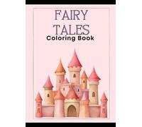 Fairy Tale Coloring Book: Magical Princesses, Castles and Fairy Tale Coloring Pages for Kids