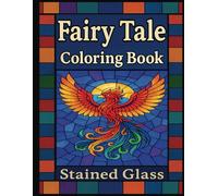 Fairy Tale Coloring Book: Stained Glass Style Coloring Pages for All Ages