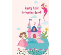 Fairy Tale Colouring Book: Enchanting Fun For All