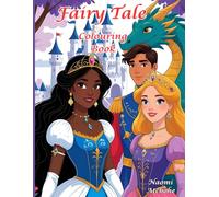 Fairy Tale Colouring Book for Children Ages 4+: Magical Scenes to Colour with Princesses, Princes, Castles, Creatures & Happily Ever Afters