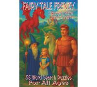 Fairy Tale Frenzy: Characters, Stories & Mythical Creatures: 6x9 inches | For all ages | Easy to Read | 55 Puzzles | Explore the whimsical world of fairy tales - one word search at a time!