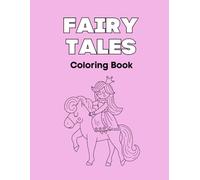 Fairy Tale Friends Coloring Book for Kids Ages 2-8: Unicorns, Princesses, Dragons, and Magical Characters | Easy Bold Designs for Toddlers, Preschoolers & Early Learners