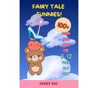 Fairy Tale Funnies!: 100+ Fairy Tale Jokes for 9-12 Year Old Kids
