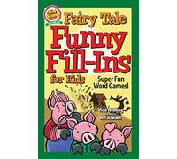 Fairy Tale Funny Fill-Ins for Kids: Super Fun Word Games (Kid Scoop)