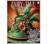 Fairy-tale Hats A designer coloring book for kids and adults: hats coloring book