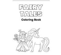 Fairy Tale Kingdom Coloring Book for Kids: Princesses, Princes, Castle, Knights & Dragons. Age 3-8