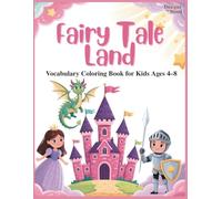 Fairy Tale Land: Vocabulary Coloring Book for Kids (Ages 4-8)