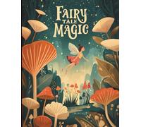 Fairy Tale Magic: 25 Whimsical Fairy Tale Scenes to Colour for Caritative Young Minds