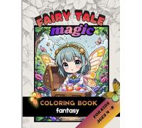 Fairy Tale Magic Fantasy Coloring Book: A whimsical Coloring journey through Fairy land for Young artists | Perfect for ages 4 - 8