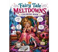 Fairy Tale Meltdowns Coloring Book: Stress Relief & Humorous Mental Health for Classic Fairytales