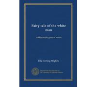 Fairy tale of the white man: told from the gates of sunset