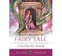 Fairy Tale Princesses and Romance Coloring Book (Fantasy Coloring by Selina)