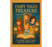 Fairy Tale Treasures - Volume 1: Classic Stories for Children: The Elves and the Shoemaker, Little Red Riding Hood, Rapunzel, Snow White & Cinderella
