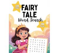 Fairy Tale Word Search for Girls Ages 6-8: 100 Fun and Easy Puzzles for Kids | Large Print Word Search Book | Magical Activity Book for Girls (Ages 6-8 Puzzle Series)