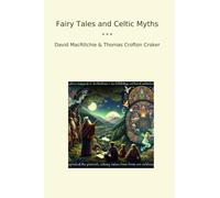 Fairy Tales and Celtic Myths (Classic Books)