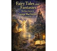 Fairy Tales and Fantasies | Volume 3: Selected Short Stories