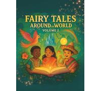 Fairy Tales Around the World - Volume 2: 11 Timeless Folk Stories from Around the Globe, Retold with Magical Watercolor Illustrations