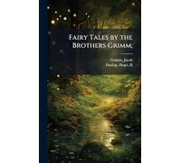 Fairy Tales by the Brothers Grimm;