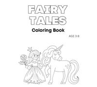 Fairy Tales Coloring Book: A Fun & Whimsical Coloring Adventure for Kids Ages 3-8 Featuring Castles, Mermaids, Dragons & More!