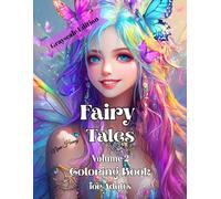Fairy Tales Coloring Book for Adults Grayscale Edition - Volume 2: Over 50 Fairy Portraits and Whimsical Houses with Magical Short Tales for Those Who ... Fairyland Coloring Books Collection)