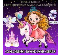 Fairy Tales Coloring Book for Girls Ages 3-6: Fairies, Princesses & Magical Unicorns: 50 Large Easy Coloring Pages, Single-Sided Fantasy Coloring Book for Creativity, Focus & Calm Play