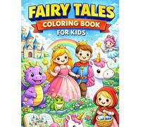 Fairy Tales Coloring Book for Kids: 25 Pages of Princesses, Unicorns, Dragons, Castles & Magical Adventures