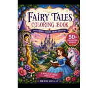 fairy tales Coloring Book for Kids Ages 4-12: fun and Easy Cute fairy talesColoring Pages for Toddlers and Preschoolers | Simple Designs to Build Creativity, and Early Learning Fine Motor Skills,